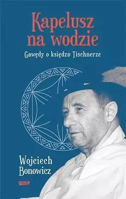 Immagine prodotto di Kapelusz na wodzie. Gawędy o księdzu Tischnerze