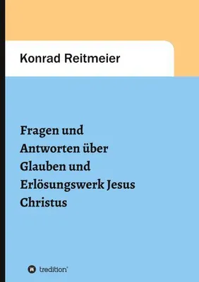 Produktbild von Fragen und Antworten zum Glauben und Erlösungswerk Jesus Christus