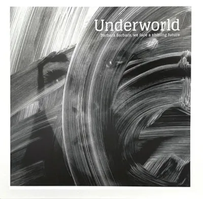 Obrázok produktu pre Underworld - Barbara Barbara, We Face A Shining Future (Reissue) (LP)