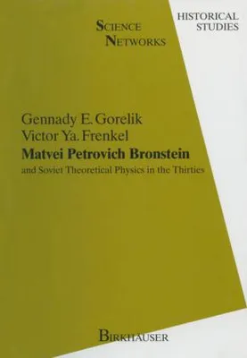 Image de Matvei Petrovich Bronstein and Soviet Theoretical Physics in the Thirties