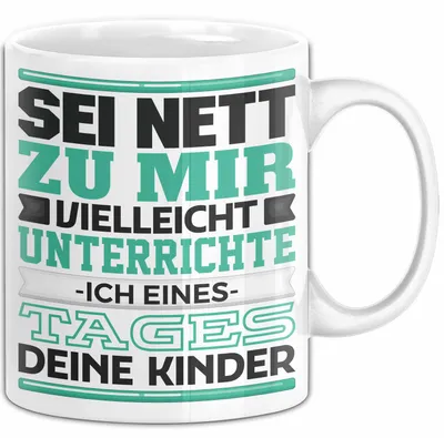 Produktbild von Lehrer Tasse Geschenk Unterrichte Ich Deine Kinder Lustiger Spruch (Weiß)
