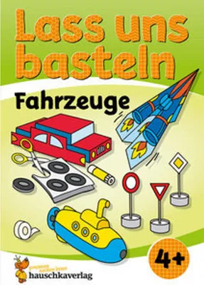 Produktbild von Lass uns basteln - Bastelbuch ab 4 Jahre - Fahrzeuge