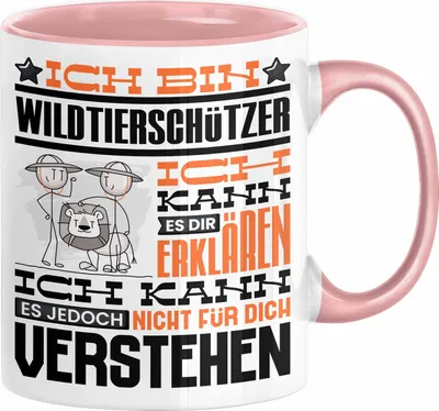 Produktbild von Wildtierschützer Geschenk Kaffee-Tasse Geschenkidee für Wildtierschützer Ich Bin Wildtierschützer Ich Kann Es Dir Erklären Jedoch Nicht Für Dich Verstehen Spruch Lustig (Rosa)