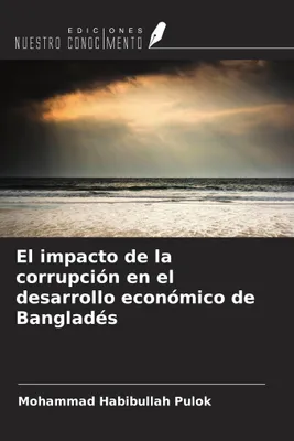 Produktbild von El impacto de la corrupción en el desarrollo económico de Bangladés