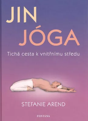 Obrázek produktu pro Jin jóga - Tichá cesta k vnitřnímu středu (Arend Stefanie)
