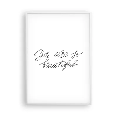 Produktbild von Gerahmtes Poster - Weißer Rahmen - Du bist so wunderschön - 70x100 cm - Wand Bild - Wanddeko - Wandbilder - Kunstposter - Wandposter - Bilderrahmen - Bilder - Kunstdruck - P2WPA70x100-4609