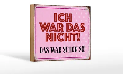 Produktbild von Holzschild Spruch 18x12cm ich war das nicht das war schon