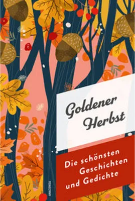 Image de Goldener Herbst. Die schönsten Geschichten und Gedichte