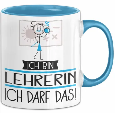 Produktbild von Geschenk für Lehrerin Tasse Lustige Geschenkidee Geburtstag Ich Bin Lehrerin Ich Darf Das (Blau)