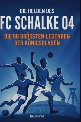 Produktbild von Die Helden des FC Schalke 04