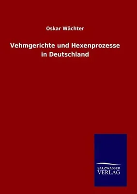 Produktbild von Vehmgerichte und Hexenprozesse in Deutschland