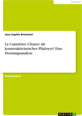 Produktbild von La Cantatrice Chauve als konstruktivistisches Plädoyer? Eine Deutungsanalyse