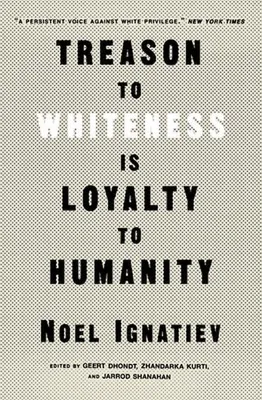 Produktbild von Treason to Whiteness Is Loyalty to Humanity