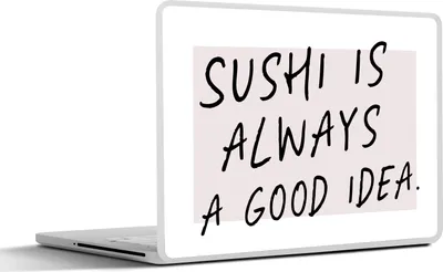 Produktbild von MuchoWow® Laptop Aufkleber Sticker Cover Zitate - Sprichwörter - Sushi ist immer eine gute Idee - Essen 36.5x27.5 cm - Laptop-Sticker