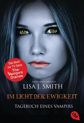 Produktbild von Tagebuch eines Vampirs - Im Licht der Ewigkeit: Die Romanvorlage zur Serie (Die Tagebuch eines Vampirs-Reihe, Band 13)