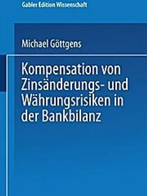 Produktbild von Kompensation von Zinsänderungs- und Währungsrisiken in der Bankbilanz
