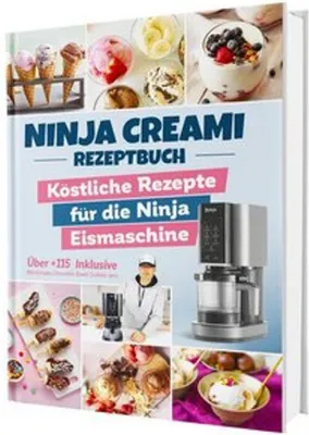 Obrázek produktu pro Das Ninja Creami Rezeptbuch: Über +115 köstliche Rezepte für die Ninja Eismaschine | Inkl. Milchshakes, Smoothie Bowls, Sorbets uvm.