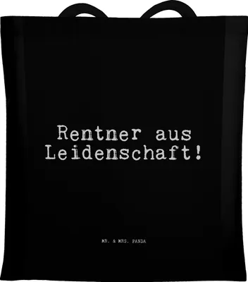 Produktbild von Mr. & Mrs. Panda Tote Bag Rentner aus Leidenschaft!  - Schwarz - Geschenk, Spruch Sprüche Weisheiten Zitate Lustig Weisheit Worte, Schultasche, Rentnerin, Jutebeutel