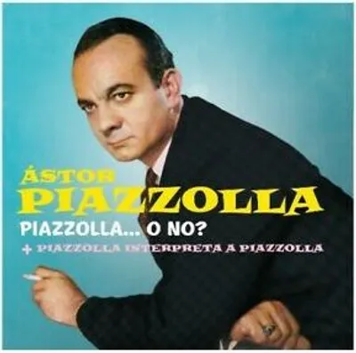Obrázok produktu pre Piazzolla...O NO?/Piazzolla interpretuje Piazzollu