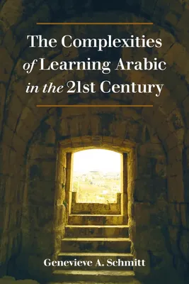 Produktbild von The Complexities of Learning Arabic in the 21st Century