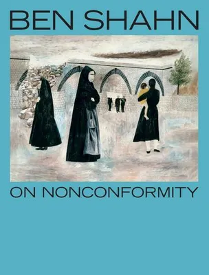 Obrázek produktu pro Ben Shahn, On Nonconformity