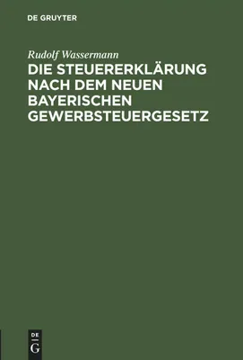 Produktbild von Die Steuererklärung nach dem neuen bayerischen Gewerbsteuergesetz