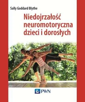 Image de Niedojrzalosc neuromotoryczna dzieci i doroslych