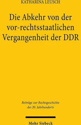 Produktbild von Die Abkehr von der vor-rechtsstaatlichen Vergangenheit der DDR