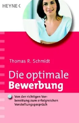 Produktbild von Die optimale Bewerbung: Von der richtigen Vorbereitung zum erfolgreichen Vorstellungsgespräch