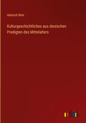 Produktbild von Kulturgeschichtliches aus deutschen Predigten des Mittelalters