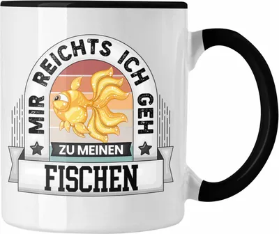 Produktbild von Trendation - Fischen Aquarium Tasse Geschenk Lustiger Spruch Mir Reichts Ich Geh Zu Meinen fischen Becher Geschenkidee (Schwarz)