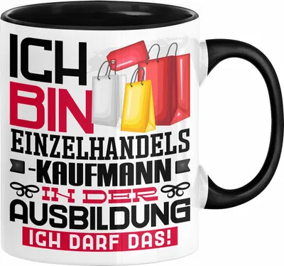 Produktbild von Einzelhandelskaufmann Ausbildung Tasse Geschenk Ich Bin Einzelhandelskaufmann In Der Ausbildung Ich Darf Das Geschenkidee Spruch (Schwarz)