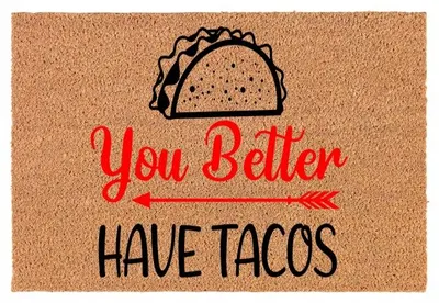 Image de TabPrint Paillasson Coco 40x60 cm "You Better Have Tacos"
