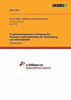 Zdjęcie produktu dla Projektmanagement. Darlegung der Prozesse sowie Methoden zur Vermeidung von Widerständen