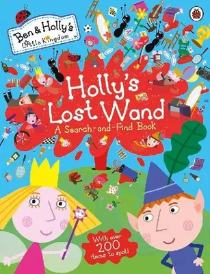 Produktbild von Ben and Holly's Little Kingdom: Holly's Lost Wand - A Search-and-Find Book