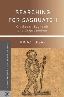 Zdjęcie produktu dla Searching for Sasquatch: Crackpots, Eggheads, and Cryptozoology
