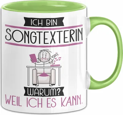 Produktbild von Songtexterin Tasse Geschenk Ich Bin Songtexterin Warum Weil Ich Es Kann Geschenkidee Geburtstag (Grün)