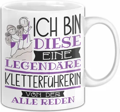Produktbild von Kletterführerin Tasse Geschenk Ich Bin Diese Eine Legendäre Kletterführerin Von Der Alle Reden Geschenkidee Geburtstag Weihnachten (Weiß)