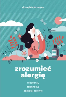 Obrázek produktu pro Zrozumieć alergię. Rozpoznaj, zdiagnozuj i odzyskaj zdrowie