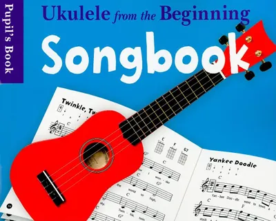 Produktbild von Ukulele from the Beginning Songbook Pupil's Book
