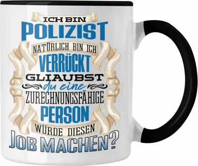 Produktbild von Trendation - Ich Bin Polizist Tasse Geschenk Geburtstag Lustiger Spruch Polizei Ausbildung Geschenkidee (Schwarz)