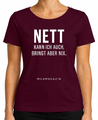Imagen del producto de Camiseta para mujer con el texto "Nett kann ich auch, pero no hago nada", con un toque sarcástico y humorístico. Color burdeos, talla L