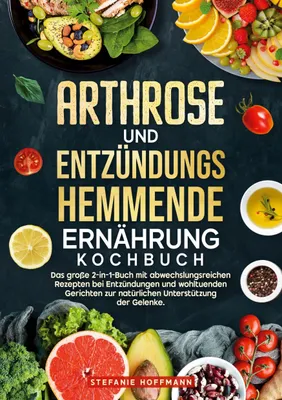 Produktbild von Arthrose und Entzündungshemmende Ernährung Kochbuch