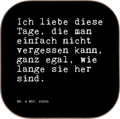 Produktbild von Mr. & Mrs. Panda Untersetzer Glas Ich liebe diese Tage,... - Schwarz - Geschenk, Sprüche, Freund, Spruch Weisheiten Zitate Lustig Weisheit Worte, Tassenuntersetzer, Tasse