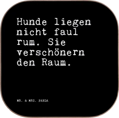 Produktbild von Mr. & Mrs. Panda Untersetzer für Gläser Hunde liegen nicht faul... - Schwarz - Geschenk, Getränkeuntersetzer, Tasse, Tassen, Sprüche, Herrchen, Zitat, Haustier, lustig