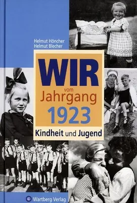 Immagine prodotto di Wir vom Jahrgang 1923 - Kindheit und Jugend: 100. Geburtstag