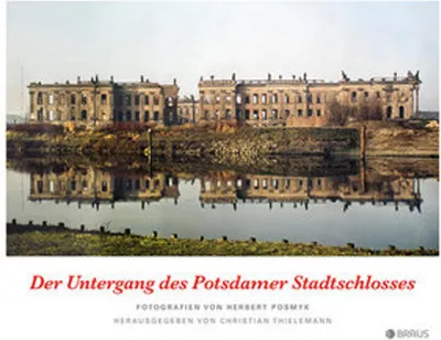 Produktbild von Der Untergang des Potsdamer Stadtschlosses