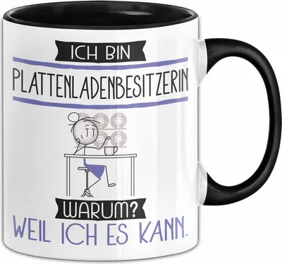 Produktbild von Plattenladenbesitzerin Tasse Geschenk Ich Bin Plattenladenbesitzerin Warum Weil Ich Es Kann Geschenkidee Geburtstag (Schwarz)