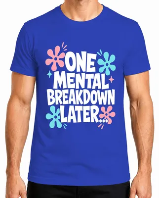 Imagen del producto de Camiseta para hombre, estilo "Sarkasmus 70er", con el texto "One Mental Breakdown Later" (Una crisis nerviosa después), color azul, talla XXL