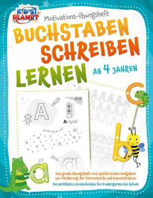 Produktbild von BUCHSTABEN SCHREIBEN LERNEN ab 4 Jahren: Das große Übungsheft mit spielerischen Aufgaben zur Förderung der Feinmotorik und Konzentration - Die perfekten Lerntechniken für Kindergarten bis Schule